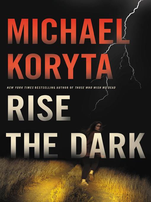 Title details for Rise the Dark by Michael Koryta - Available